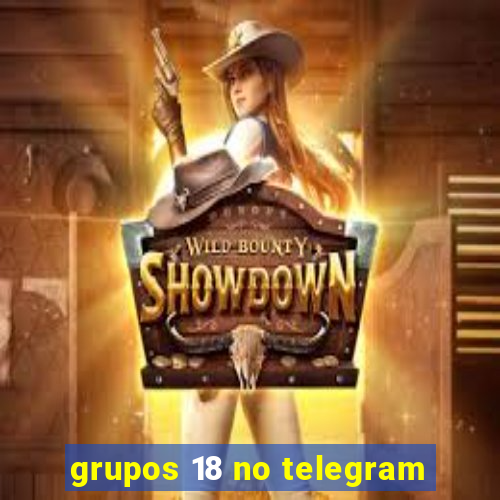 grupos 18 no telegram